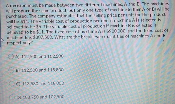 A decision must be made between two different