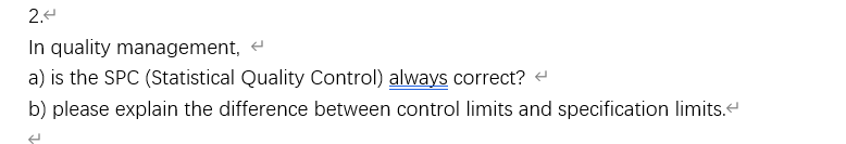 2. < In quality management, a) is the SPC