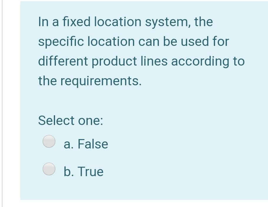 In a fixed location system, the specific location