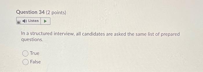 Question 34 (2 points) Listen In a structured