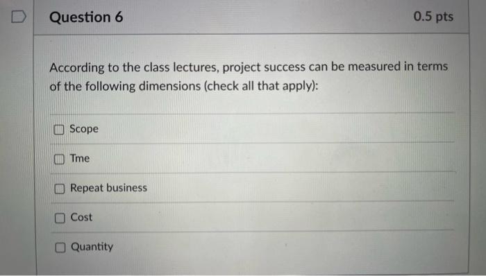 Question 6 0.5 pts According to the class