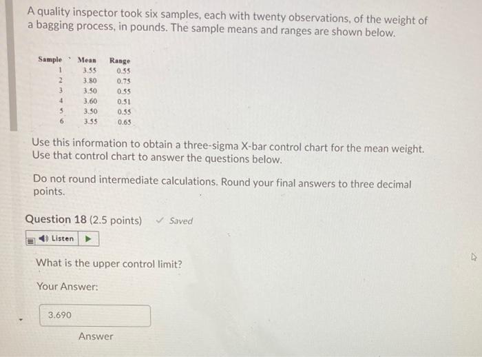 A quality inspector took six samples, each with