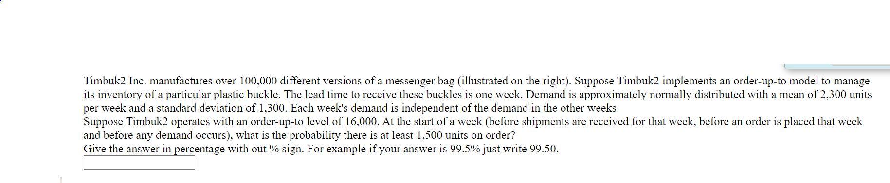 PLEASE SHOW WORK!! Timbuk2 Inc. manufactures over