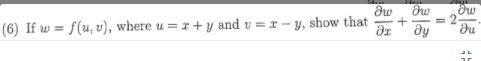 ow (6) If w = f(u, v), where u = x +y and v = 1-