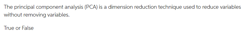 The principal component analysis (PCA) is a