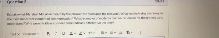 Question 2 10 pts Explain what Marshall McLuhan