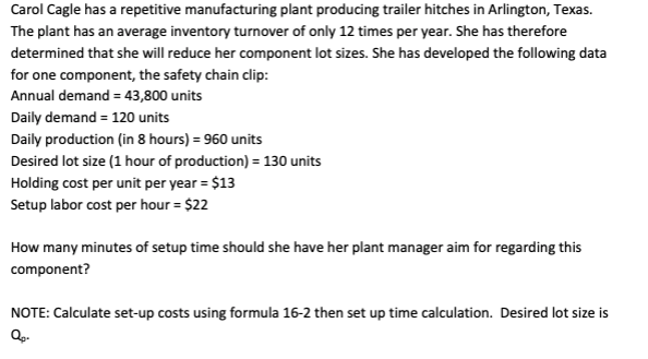 Carol Cagle has a repetitive manufacturing plant