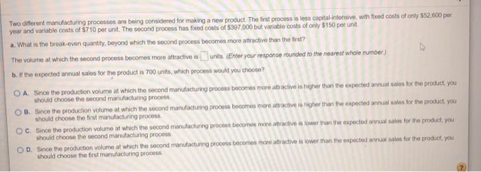 Two different manufacturing processes are being