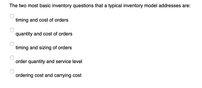 The two most basic inventory questions that a