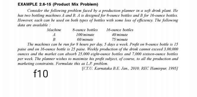 EXAMPLE 2.6-15 (Product Mix Problem) Consider the
