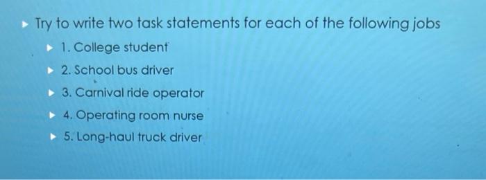 Try to write two task statements for each of the