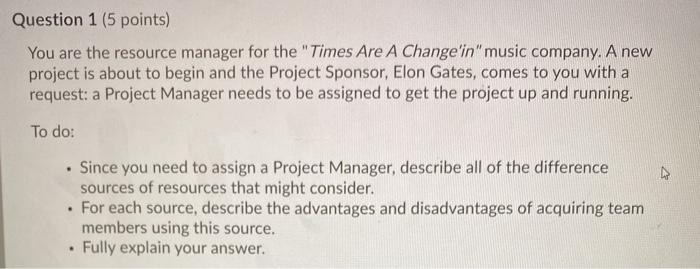 Question 1 (5 points) You are the resource