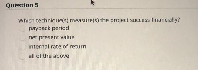 Question 5 Which technique(s) measure(s) the