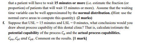 A dental clinic is studying how long patients