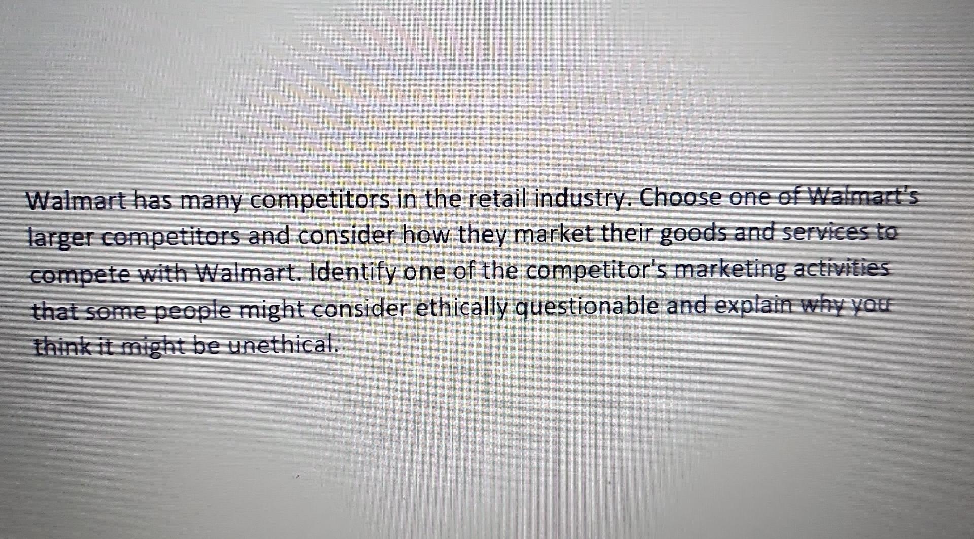 Walmart has many competitors in the retail
