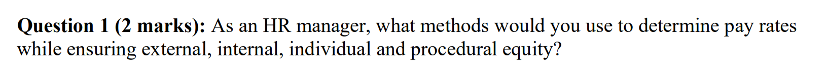 Question 1 (2 marks): As an HR manager, what