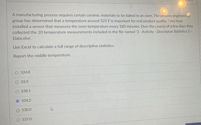 A manufacturing process requires certain ceramic