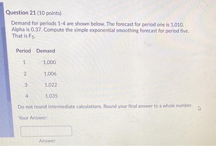 Answer Question 19 (5 points) Demand for the