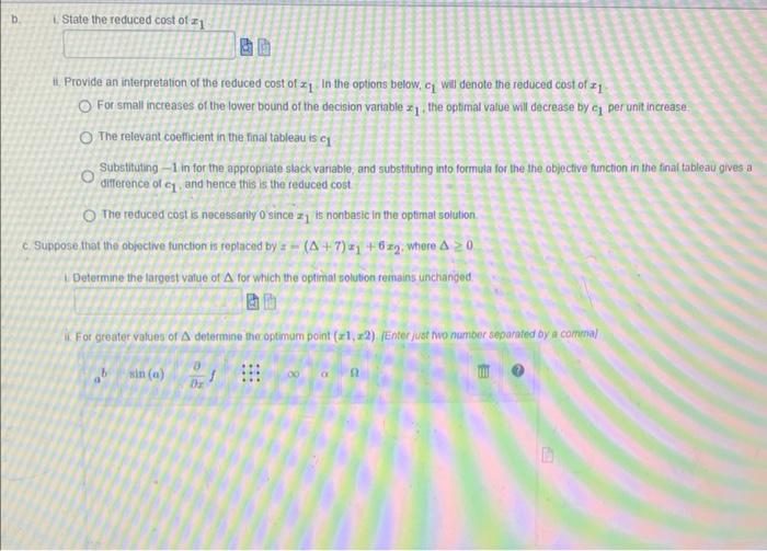 Consider the linear program Maximise 3 - 7+1 +639