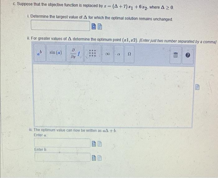 Consider the linear program Maximise 3 - 7+1 +639