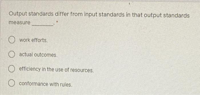 Output standards differ from input standards in