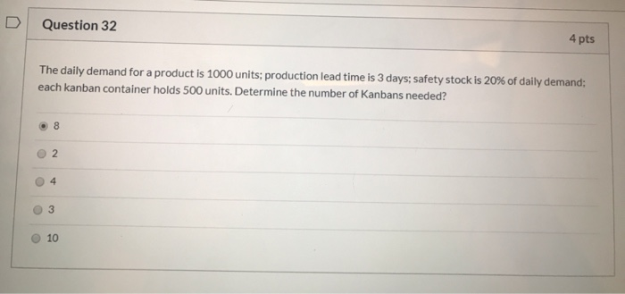 D Question 32 4 pts The daily demand for a