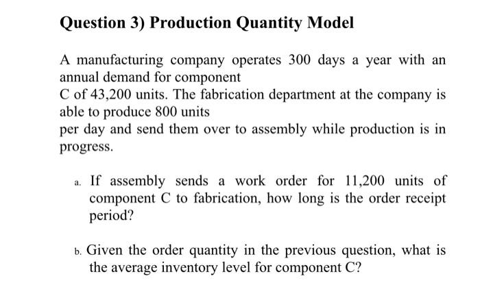 Question 3) Production Quantity Model A