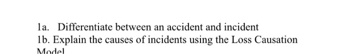 la. Differentiate between an accident and