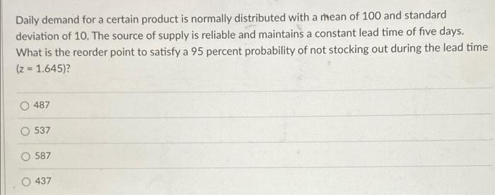 Daily demand for a certain product is normally