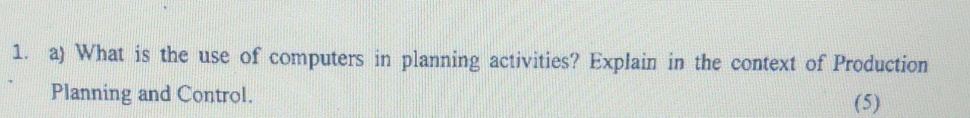 explain 1. a) What is the use of computers in