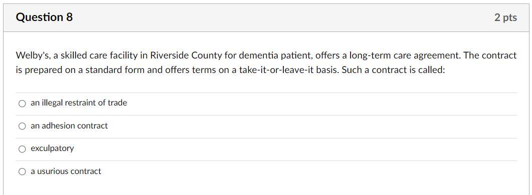 Question 8 2 pts Welby's, a skilled care facility
