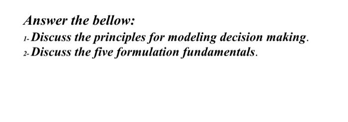 Answer the bellow: 1- Discuss the principles for