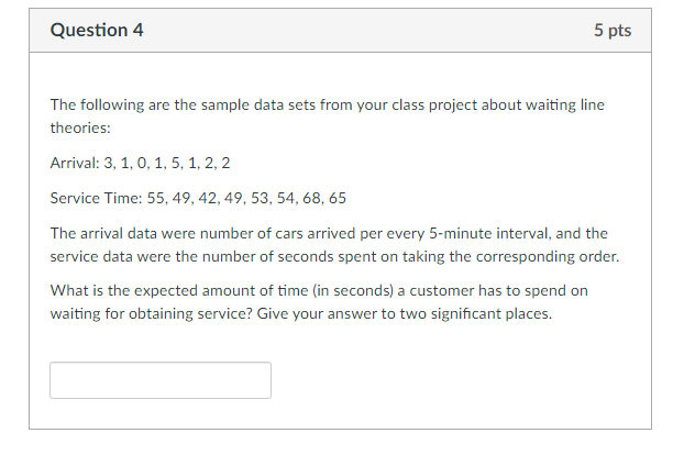 Question 4 5 pts The following are the sample