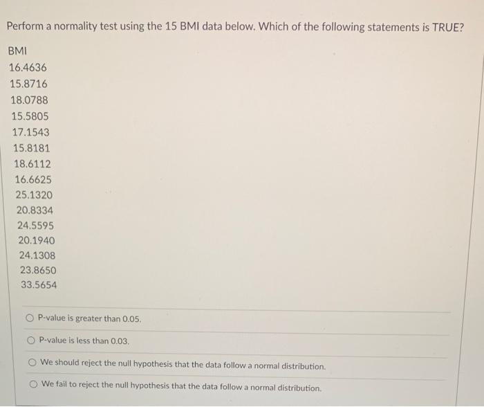 Perform a normality test using the 15 BMI data