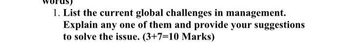 1. List the current global challenges in