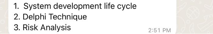1. System development life cycle 2. Delphi