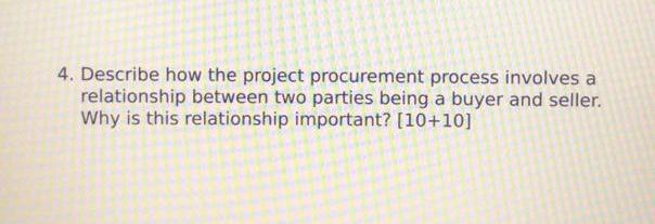 4. Describe how the project procurement process