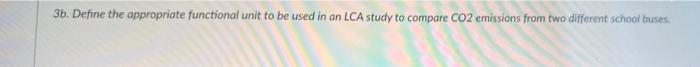 3b. Define the appropriate functional unit to be