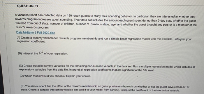 QUESTION 31 A vacation resort has collected data