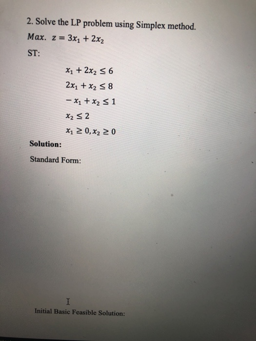 2. Solve the LP problem using Simplex method.