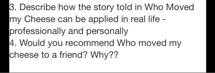 From the book "Who moved my cheese" please answer