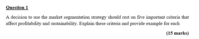 A decision to use the market segmentation