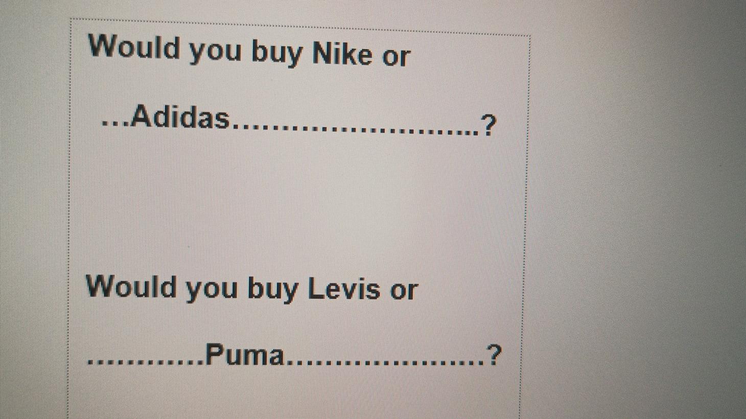 Explain Would you buy Nike or ...Adidas..........
