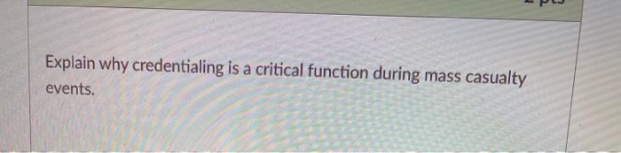 P Explain why credentialing is a critical