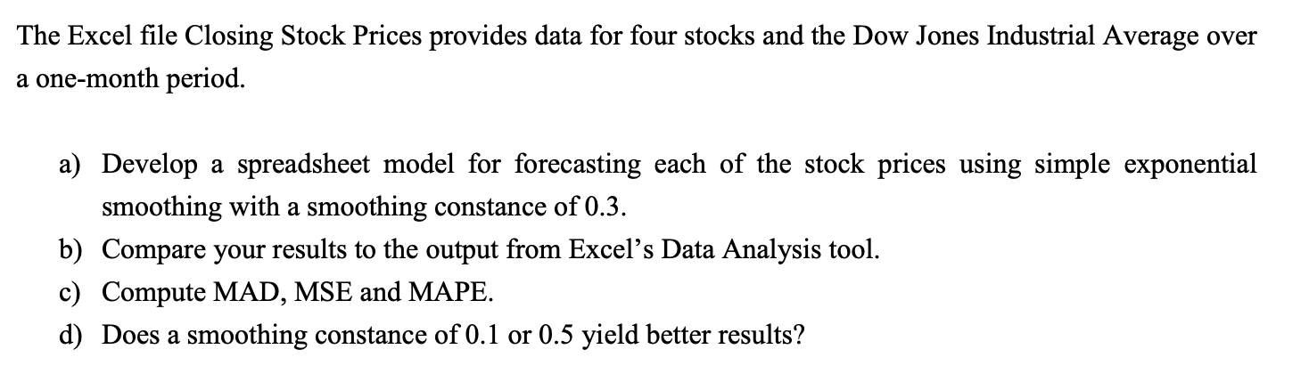The Excel file Closing Stock Prices provides data