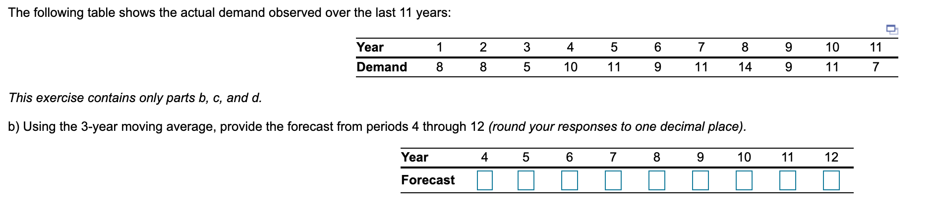 c) Using the 3-year weighted moving average with