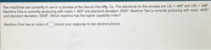 two machines are currently in use in a process at