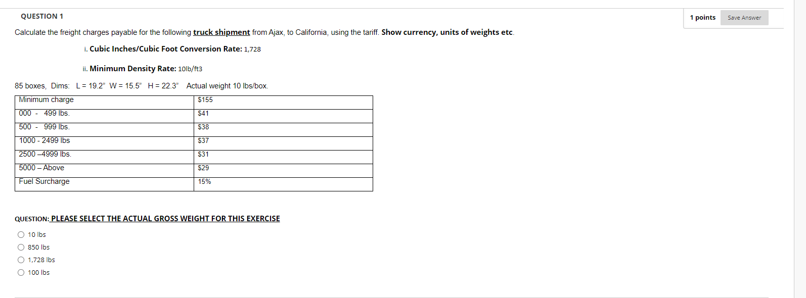 QUESTION 1 1 points Save Answer Calculate the
