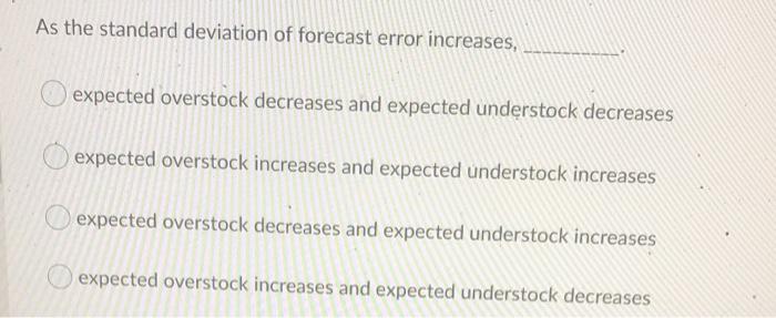 As the standard deviation of forecast error