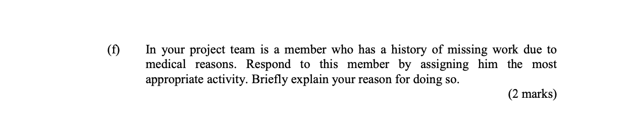 Question 2 (a) Projects typically require the